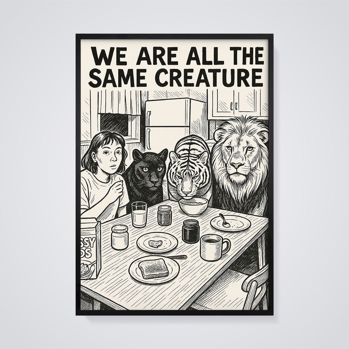 We Are All The Same Creature Print framed in black on a grey background