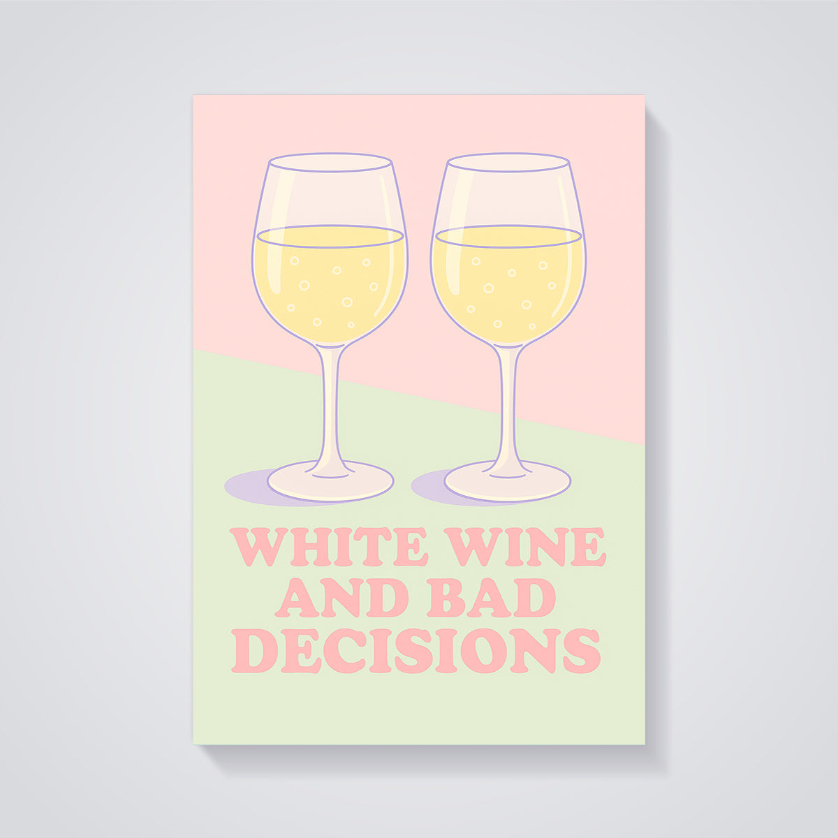 White Wine and Bad Decisions Print Aesthetic unframed on a grey background
