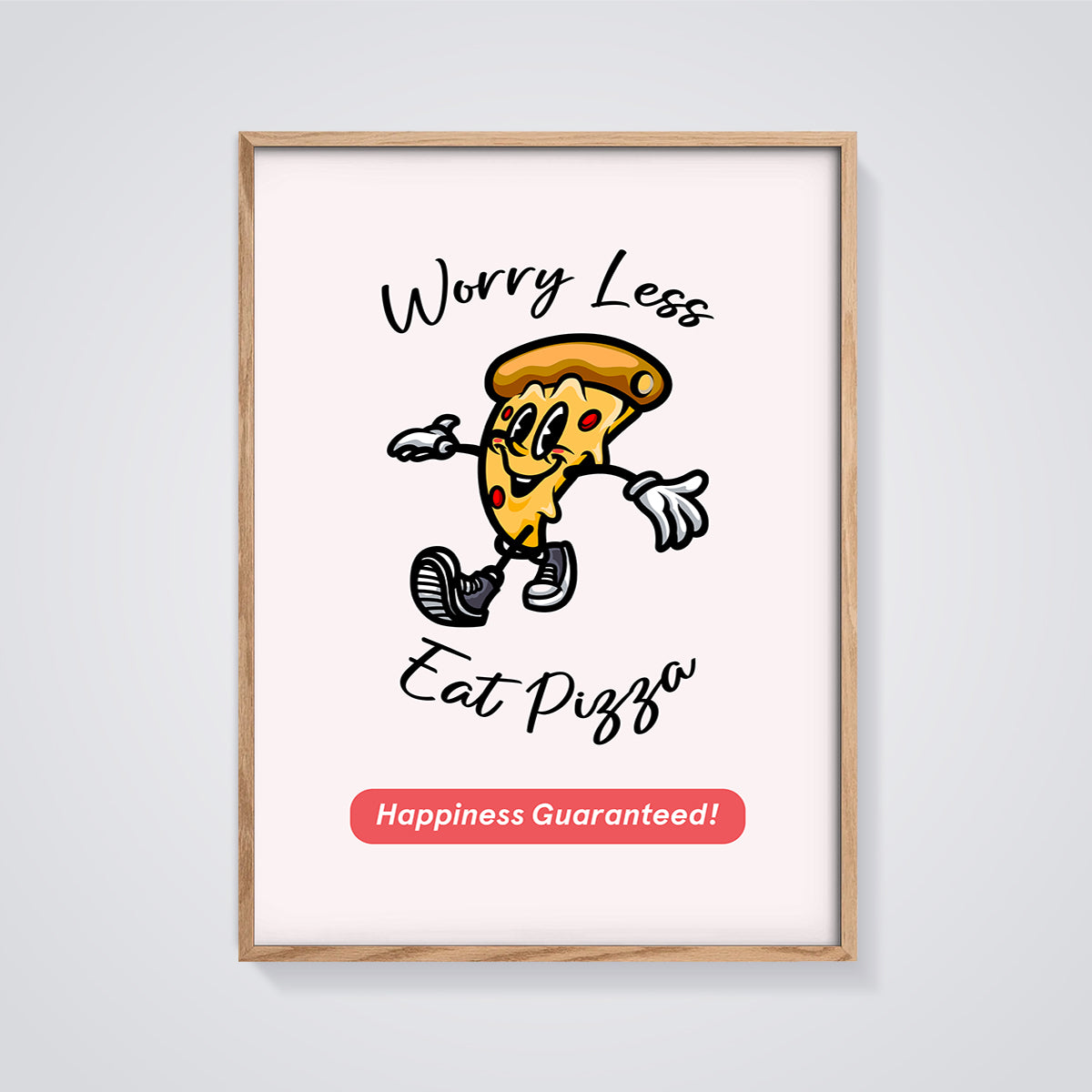 Worry Less Eat Pizza Print framed in oak on a grey background