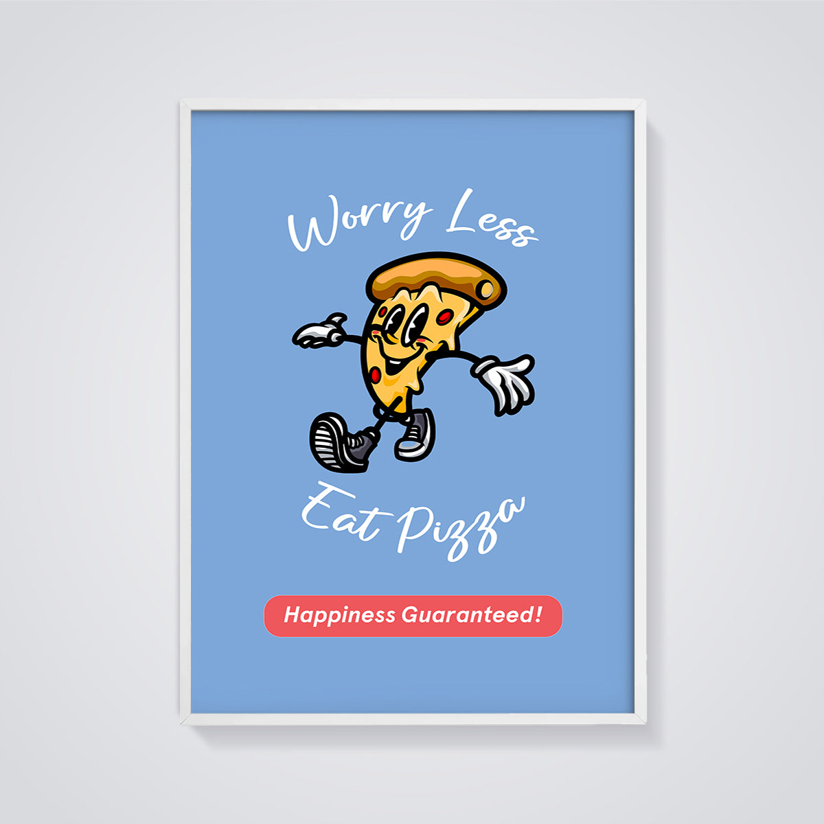 Worry Less Eat Pizza Print Aesthetic framed in white on a grey background