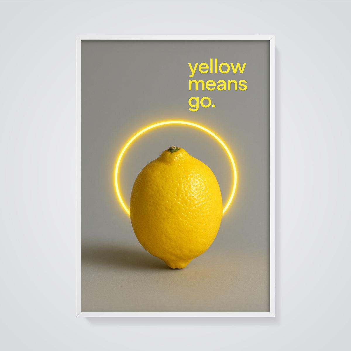 Yellow Means Go Lemon Print framed in white on a grey background