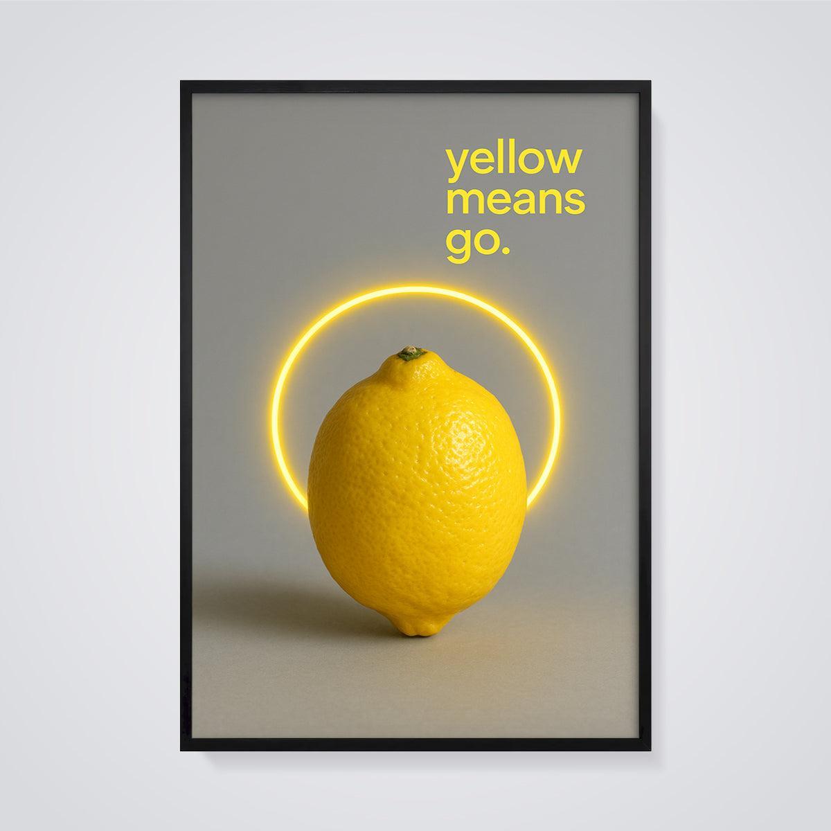 Yellow Means Go Lemon Print framed in black on a grey background