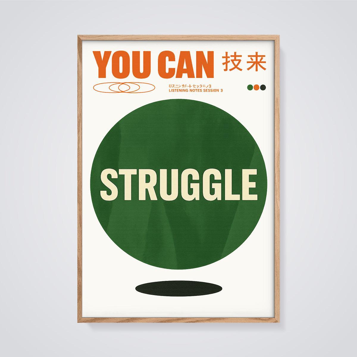 You Can Struggle Art Print framed in oak on a grey background